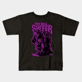 You Will Suffer Kids T-Shirt